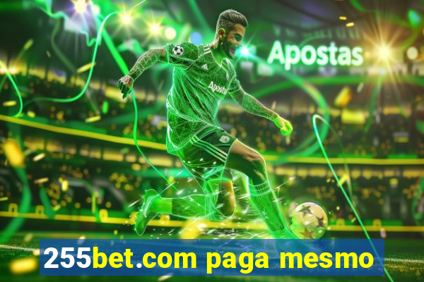 255bet.com paga mesmo